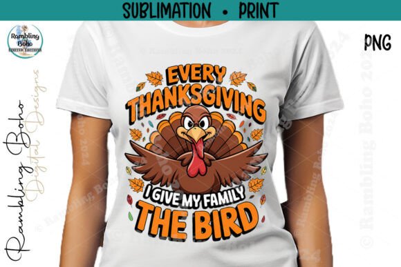 Every Thanksgiving I Give My Family Bird: A Guide to Using This Humorous Design